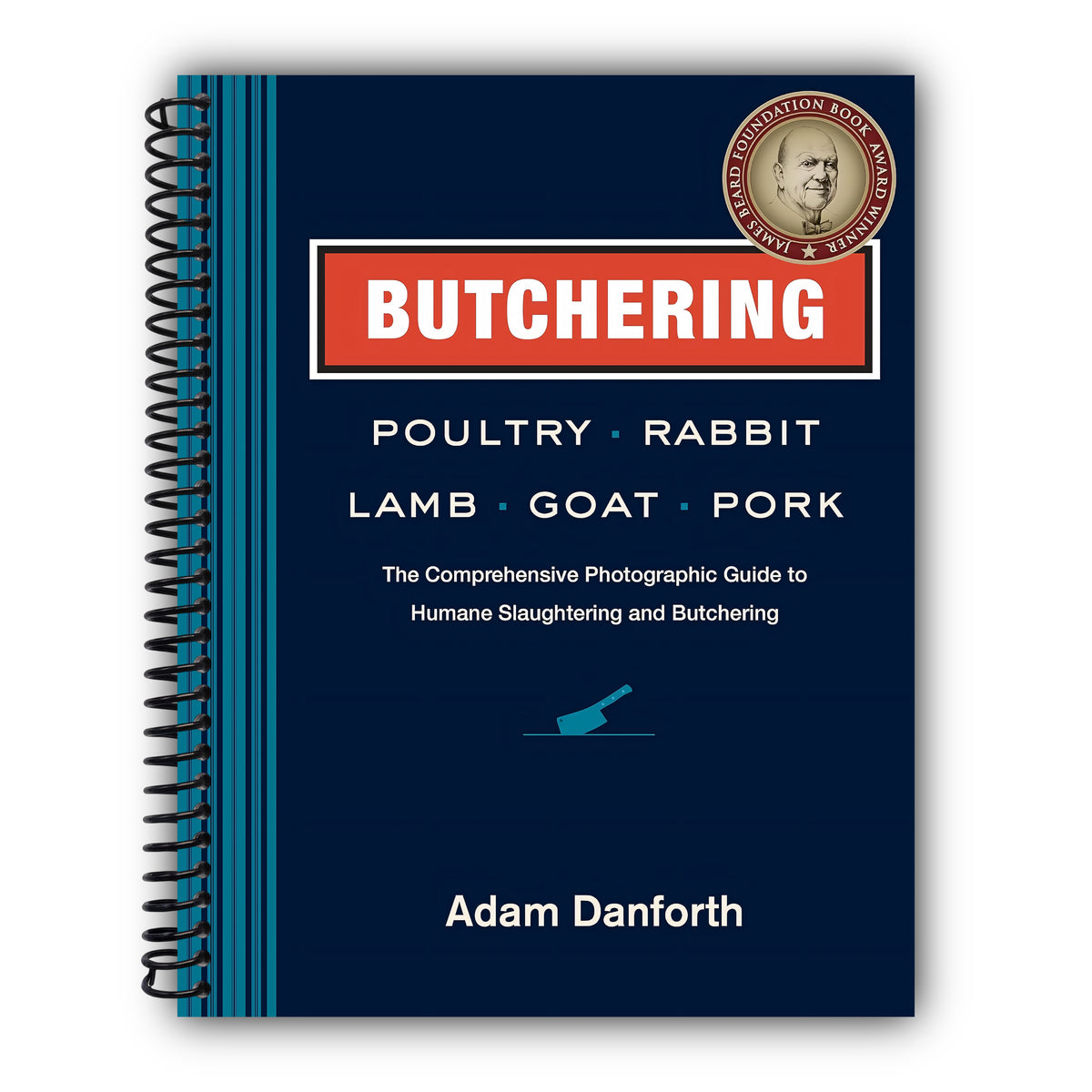 Butchering Poultry, Rabbit, Lamb, Goat, and Pork: The Comprehensive Photographic Guide to Humane Slaughtering and Butchering [Spiral-Bound]