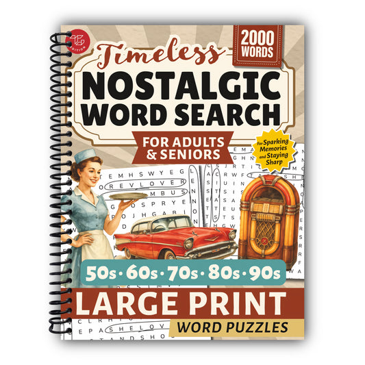 Nostalgic Word Search for Adults & Seniors: Large Print Word Puzzles for Sparking Memories and Staying Sharp (Word Find Books For Adults) [Spiral-Bound]
