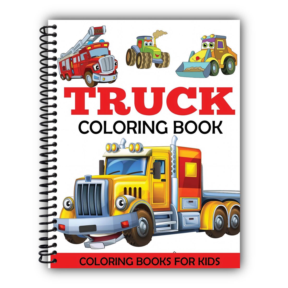 Truck Coloring Book: Kids Coloring Book with Monster Trucks, Fire Trucks, Dump Trucks, Garbage Trucks, and More. For Toddlers, Preschoolers, Ages 2-4, Ages 4-8 [Spiral-Bound]