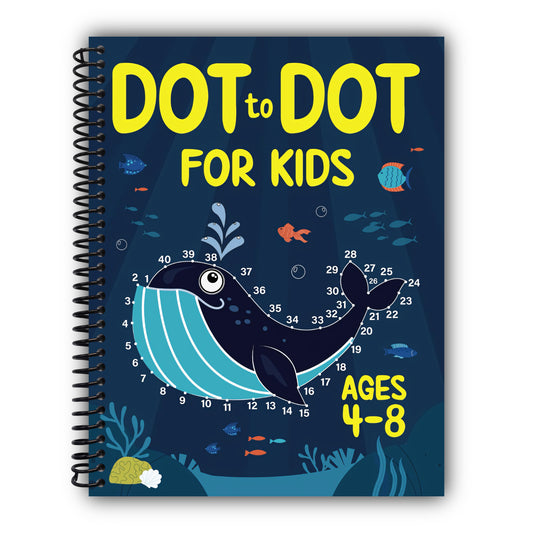 Dot to Dot for Kids Ages 4-8: 100 Fun Connect the Dots Puzzles for Children - Activity Book for Learning - Age 4-6, 6-8 Year Olds (Dot to Dot Books for Children) [Spiral-Bound]