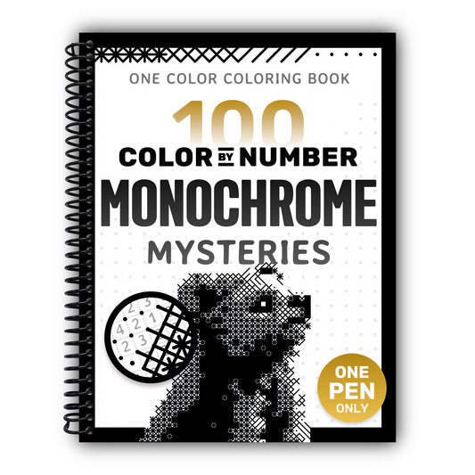 100 Color by Number Monochrome Mysteries: A One Color Coloring Book For Adults Relaxation and Wonder – Black and White Mystery Reveal (Hatch & Fill) [Spiral-Bound]