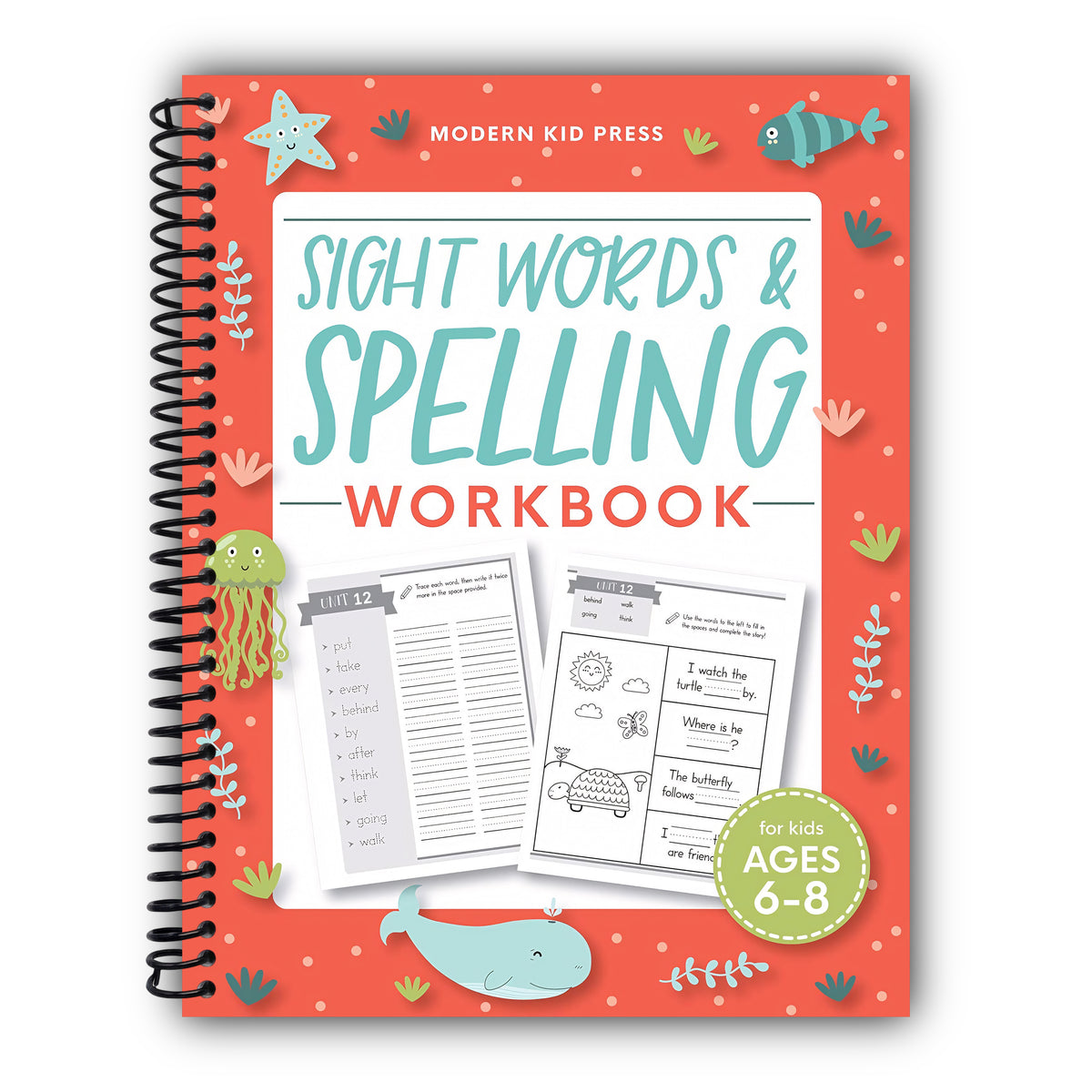 Sight Words and Spelling Workbook for Kids Ages 6-8: Learn to Write and Spell Essential Words | Kindergarten Workbook, 1st Grade Workbook and 2nd Grade Workbook | Reading & Phonics Activities + Worksheets [Spiral-Bound]