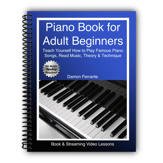 Piano Book for Adult Beginners: Teach Yourself How to Play Famous Piano Songs, Read Music, Theory & Technique (Book & Streaming Video Lessons) [Spiral-Bound]