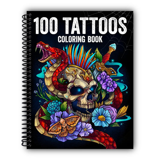 100 Tattoos: Tattoo Coloring Book for Adults with Incredible Designs of Animals, Flowers, Fantasy, Skulls, and More! [Spiral-Bound]