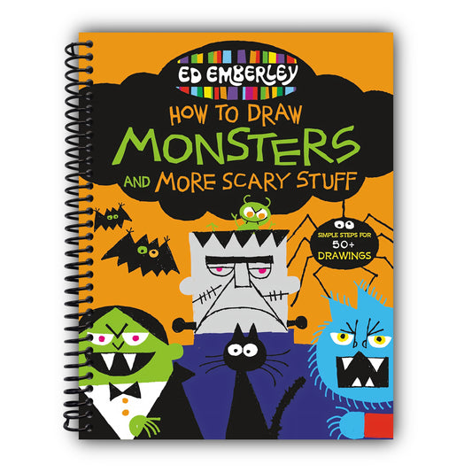 Ed Emberley's How to Draw Monsters and More Scary Stuff: A Fun Halloween Activity Book, Perfect for the Whole Family! [Spiral-Bound]