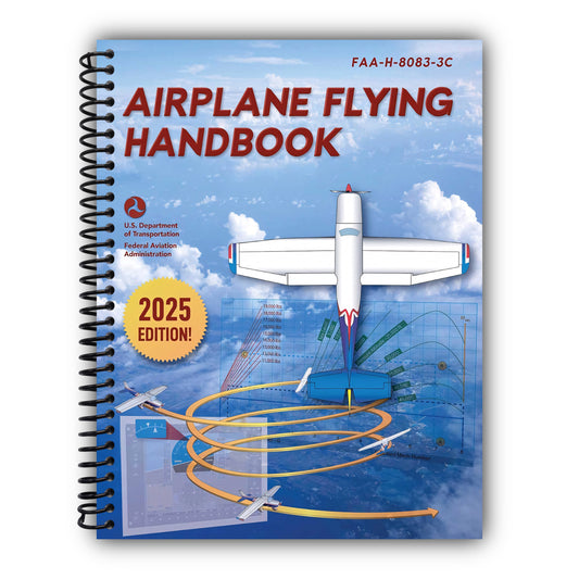 Airplane Flying Handbook: FAA-H-8083-3C (2026) [Spiral-Bound]