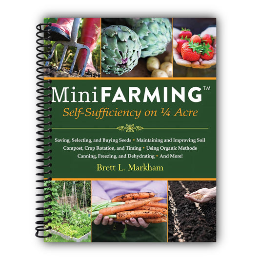 Mini Farming: Self-Sufficiency on 1/4 Acre [Spiral-Bound]
