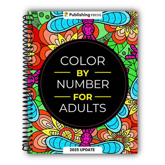 Color By Number For Adults: 75 Beautiful Pictures Designed For Fun, Adult Relaxation & Stress Relief Coloring For Hours On End (includes Flowers, Animals, Mandala, Nature, Landscapes & Much More) [Spiral-Bound]