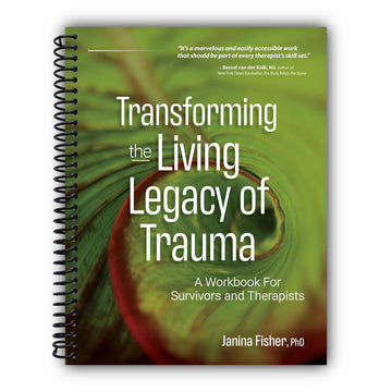 Transforming The Living Legacy of Trauma: A Workbook for Survivors and Therapists [Spiral-Bound]